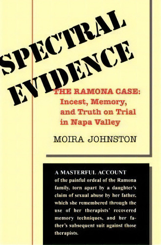 Spectral Evidence: The Ramona Case: Incest, Memory, And Truth On Trial In Napa Valley, De Moira Johnston., Vol. 1. Editorial Taylor Francis Inc, Tapa Blanda En Inglés