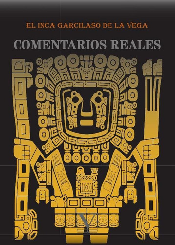 Comentarios Reales - Inca Garcilaso De La Vega