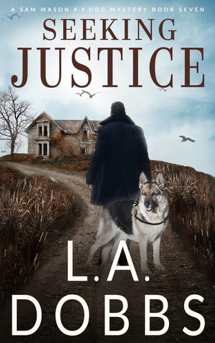 Libro:  Seeking Justice (a Sam Mason K-9 Dog Mystery)