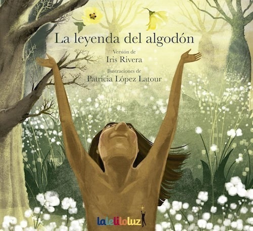 Libro La Leyenda Del Algodon De Iris Rivera