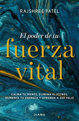 El Poder De Tu Fuerza Vital - Patel, Rajshree  - *