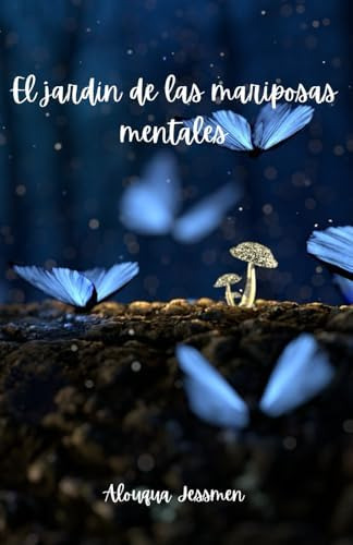 Libro: El Jardin De Las Mariposas Mentales (spanish Edition)