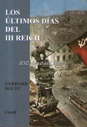 Los Últimos Días Del Tercer Reich Gerhardt Boldt A49 