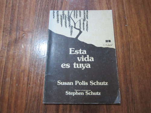 Esta Vida Es Tuya - Susan Polis Schutz - Ed: Notabil