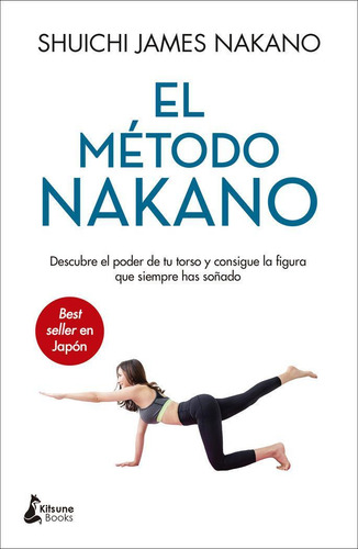 Libro: El Método Nakano. Nakano, Suichi James. Kitsune Books