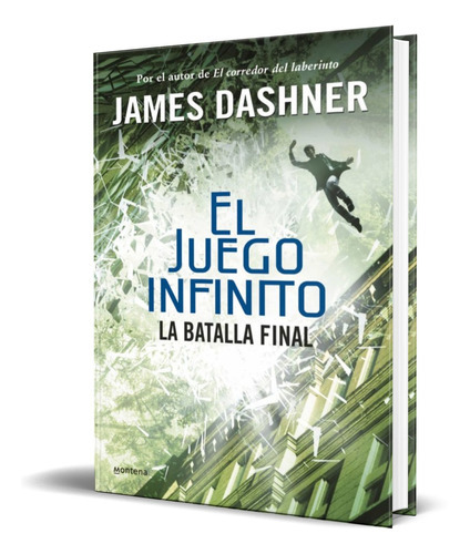 La Batalla Final, De James Dashner. Editorial Montena, Tapa Blanda En Español, 2016
