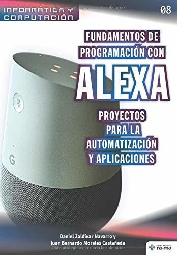 Libro : Fundamentos De Programacion Con Alexa. Proyectos...