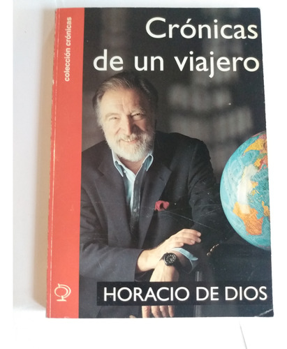 Crónicas De Un Viajero - Horacio De Dios