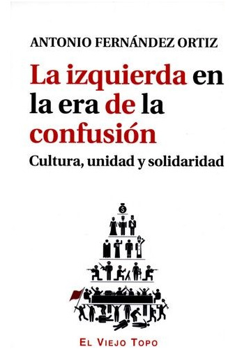 Libro Izquierda En La Era De La Confusión. Cultura, Unidad