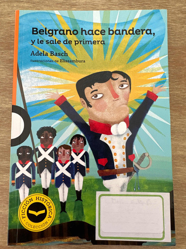 Libro Belgrano Hace Bandera, Y Le Sale De Primera