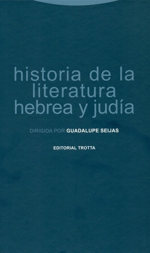 Historia De La Literatura Hebrea Y Judia, De Seijas, Guadalupe. Editorial Trotta, Tapa Dura, Edición 1 En Español, 2014