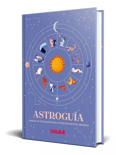 Astroguia Libro Ohlala Coleccion La Nacion Tapa Dura Manual De Astrologia Para Conectar Con Vos Guia Astrologica Autoconocimiento Conexion Espiritual Carta Natal Astros Signos Zodiacales