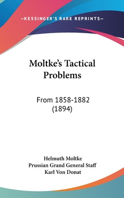 Libro Moltke's Tactical Problems: From 1858-1882 (1894) -...