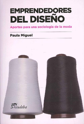 Libro Emprendedores Del Diseño De Paula Miguel