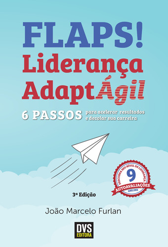 Flaps!: 6 passos para acelerar resultados e decolar sua carreira com a Liderança AdaptÁgil, de Furlan, João Marcelo. Dvs Editora Ltda, capa mole em português, 2015