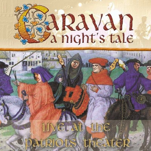 Caravan A Nights Tale Live At The Patriots Theater Cd N