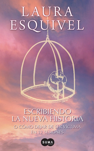 Escribiendo la nueva historia, de Esquivel, Laura. Serie Fuera de colección Editorial Suma, tapa dura en español, 2012