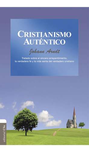 Libro: Cristianismo Auténtico: Tratado Sobre El Sincero Arre