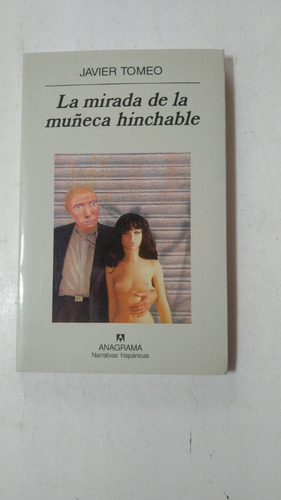 La Mirada De La Muñeca Hinchable-javier Tomeo-anagrama-(85)