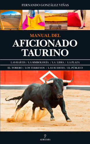 Manual del aficionado taurino, de González Viñas, Fernando. Editorial Almuzara, tapa blanda en español, 2022