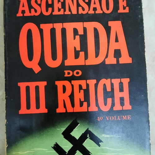 Livro: Ascensão E Queda Do Iiiº Reich; Iv Volume. William L. Shirer (Usado)