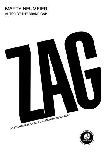 Zag: A Estratégia Número 1 das Marcas de Sucesso, de Neumeier, Marty. Editorial Bookman Companhia Editora Ltda., capa mole em português, 2009