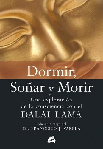 Dormir, Soñar Y Morir - Varela, Dr. Francisco J, de VARELA, Dr. FRANCISCO J. Editorial Gaia Ediciones en español