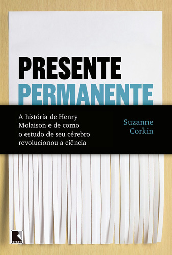 Presente permanente, de Corkin, Suzanne. Editora Record Ltda., capa mole em português, 2018