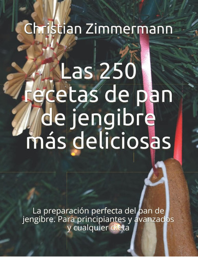 Libro Las 250 Recetas Pan Jengibre Más Deliciosas La