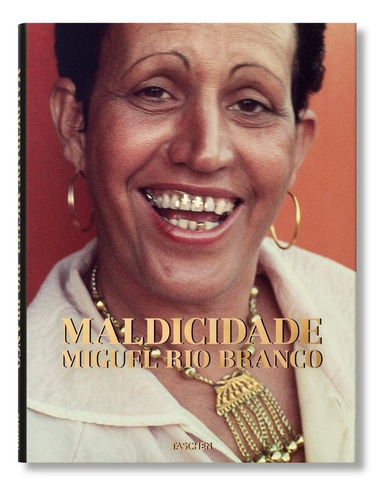 Miguel Rio Branco. Maldicidade, de Herkenhoff, Paulo. Editorial Taschen, tapa dura en inglés