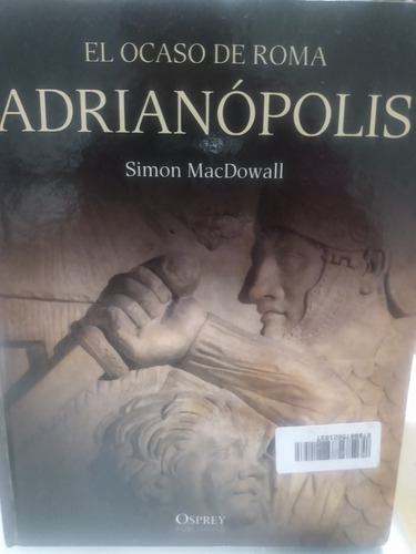 Adrianopolis El Ocaso De Roma Editorial Osprey (historia)