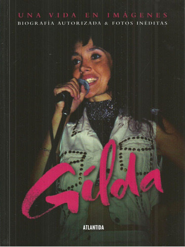 Gilda Una Vida En Imagen - Guiñazu, Dubois