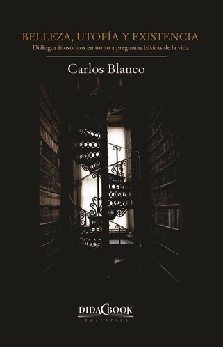 Libro: Belleza Utopia Y Existencia. Blanco Perez, Carlos. Di