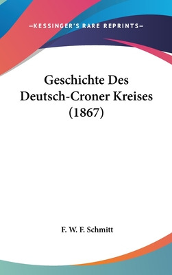 Libro Geschichte Des Deutsch-croner Kreises (1867) - Schm...