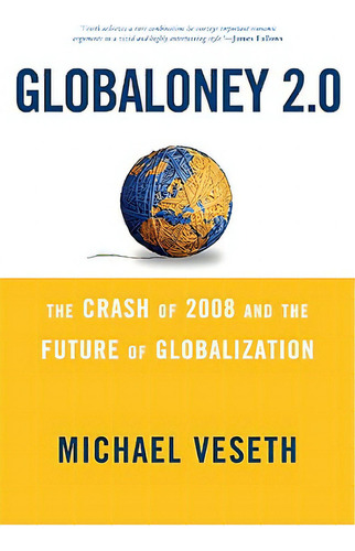 Globaloney 2.0: The Crash Of 2008 And The Future Of Globalization, De Veseth, Michael., Vol. 1. Editorial Rowman & Littlefield, Tapa Dura En Inglés