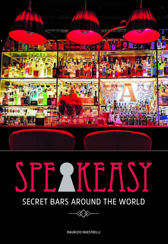 Libro: Speakeasy: Secret Bars Around The World