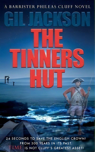 The Tinners Hut : A Barrister Phileas Cluff Novel, De Gil Jackson. Editorial Hiram B. Good, Tapa Blanda En Inglés