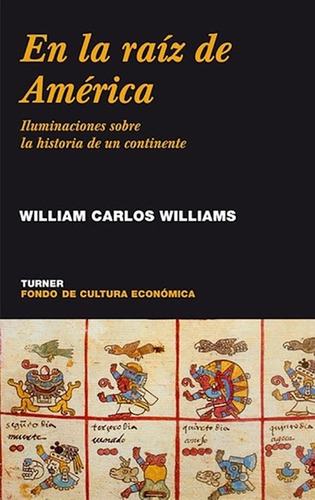 ** En La Raiz De America ** William Carlos Williams