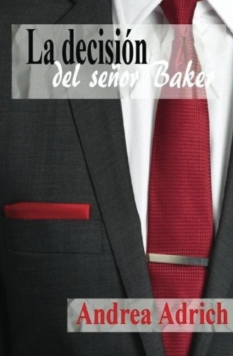 La Decisión Del Señor Baker: Volume 3 (trilogía El Señor Bak