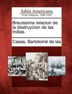 Libro Breuissima Relacion De La Destruyc On De Las Indias...