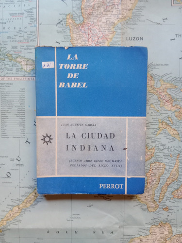 Juan Agustín García - La Ciudad Indiana / Perrot 1966 (Usado)