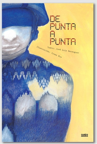 De Punta A Punta, De José Luis Berenguer. Editorial Los Cuatro Azules, Tapa Blanda, Edición 1 En Español