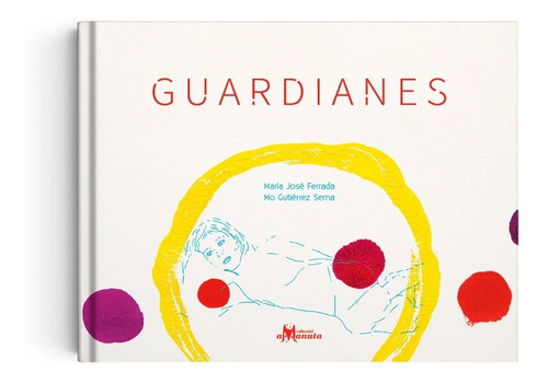 Guardianes - María José Ferrada Y Mo Gutiérrez Serna Amanuta