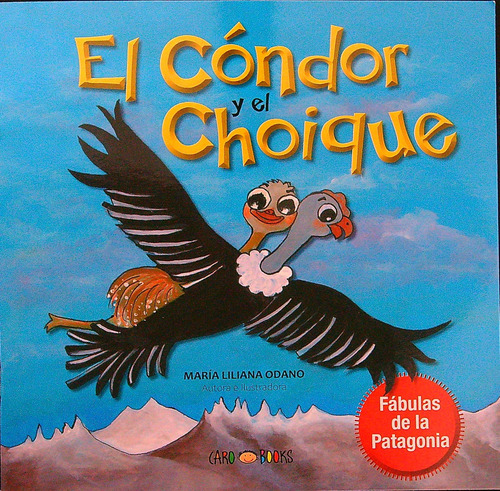 El Condor Y El Choique - Fabulas De La Patagonia, de Odano, Maria Liliana. Editorial Artemisa, tapa blanda en español, 2023