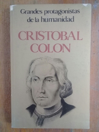 Cristóbal Colon Grandes Protagonistas De La Humanidad