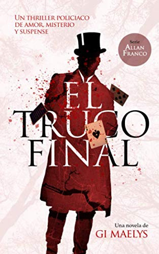 El Truco Final: Un Thriller Policiaco De Amor, Misterio Y Su