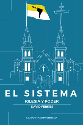 El Sistema: Iglesia Y Poder