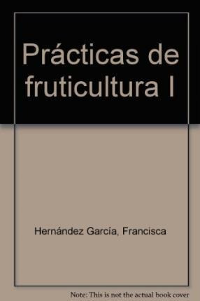 Practicas De Fruticultura I - Francisca Hernandez Garci­a