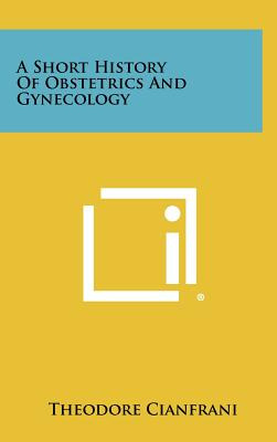 Libro A Short History Of Obstetrics And Gynecology - Cian...