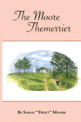 The Moore Themerrier, De Sarah Tweet Moore. Editorial Bilbo Books, Tapa Blanda En Inglés
